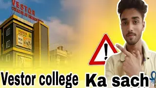 Vestor College ka Sach! Admission lene se pehle yeh zaroor dekhna 😱