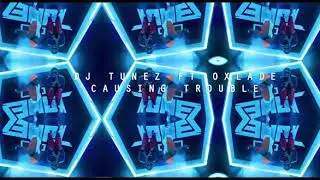 DJ-Tunez-Causing-Trouble-ft.-Oxlade-Official-Video_