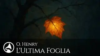 L'Ultima Foglia (O.Henry) | Audiolibro integrale in Italiano 