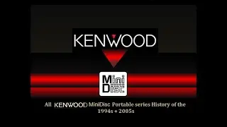 All KENWOOD Portable MiniDisc series history of the 1994+ 2005