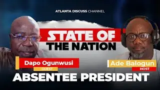 Episode 144 - State of the nation on Atlanta discuss with Dapo Ogunwusi