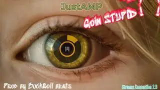 JustAMP - GOIN STUPID (Prod By BuckRoll Beats) @BuckrollBeats &hellip;(Remastered) @Streamers2.0  💻💻💻