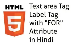 Textarea tag in HTML in hindi ,Label tag with for attribute   html 5 tutorial in hindi urdu