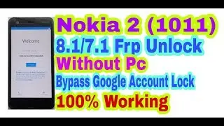 Nokia 2 (Ta-1011)8.1,7.1 Frp Unlock Without Pc||Bypass Google Account Lock 100%Working By Tech Babul