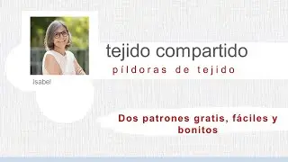 Pildora 2.  Dos patrones de tejido gratis, fáciles y bonitos