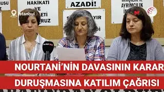 Nourtani&rsquo;nin davasının karar duruşmasına katılım &ccedil;ağrısı