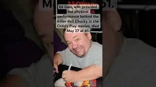 Ed Gale, who played the killer doll Chucky in the Child's Play movies, died May 27 at 61 #death #rip