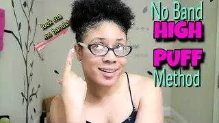 NO BAND Method! | High Afro Puff Tutorial