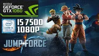 Jump Force - GTX 1060 6GB - i5 7500 - 16GB RAM - 1080p