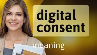 Understanding Digital Consent: A Guide for Language Learners