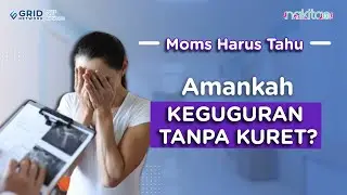 Keguguran Tanpa Kuret, Amankah untuk Ibu Hamil?