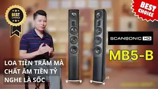 LOA TIỀN TRĂM MÀ CHẤT ÂM TIỀN TỶ, NGHE LÀ SỐC | SCANSONIC MB5-B
