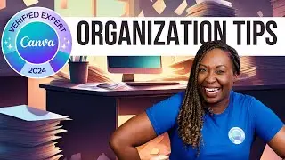 ORGANIZE CANVA with Canva Verified Expert LaShonda Brown
