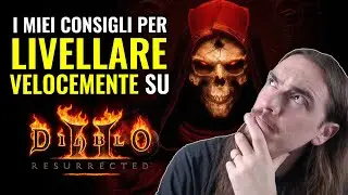LIVELLARE VELOCEMENTE SU DIABLO 2 RESURRECTED &spades; I MIEI CONSIGLI