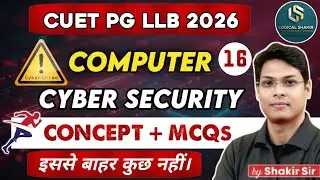 CUET PG LLB Computer | CYBER SECURITY (COQP11) Complete One Shot | Concept & MCQs | By Shakir Sir