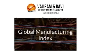 Global Manufacturing Index 2021 | Current Affairs for UPSC CSE | Vajiram & Ravi