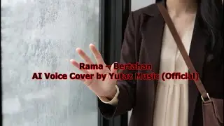 Bertahan &ndash; Rama AI Vocal Cover  Yutaz Music Official Video