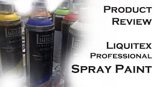 Product Review | Liquitex Spray Paint