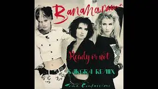 Bananarama - Ready Or Not (Sakgra Remix)