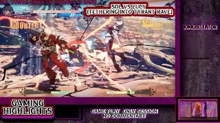 Sol vs Lucy (tethering into Tyrant Rave) HIGHLIGHT - Guilty Gear Strive TOWER | IONICBELLATOR |