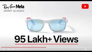 Ray Ban Meta Bay Smart Glasses 95,00,00 + VIEWS .....