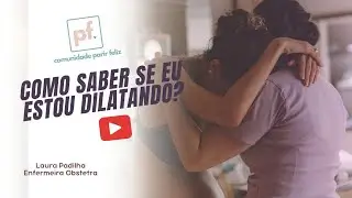 Como saber se estou dilatando?