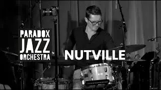 Nutville (Paradox Jazz Orchestra)