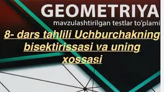 8- dars tahlili Uchburchakning bisektirissasi va uning xossasi