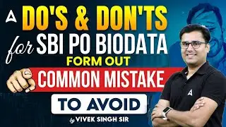 Common Mistakes to Avoid in SBI PO Biodata Form Out | Do's and Don'ts | By Vivek Singh