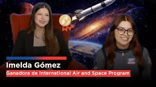 Imelda G&oacute;mez: Winner of the International Air and Space Program