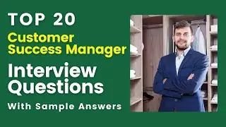 Customer Success Manager Interview Questions and Answers for 2025