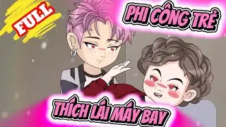FULL Version : Phi Công Trẻ Lái Máy Bay  - Cỏ Xanh Sub