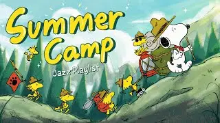 Snoopy&rsquo;s Summer Camp Jazz 🌲🏕️☀️ | Peaceful Music for Study & Relaxation