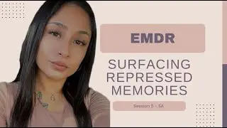 Session 5: Re-Processing Repressed Memory Of SA