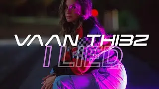 Vaan Thibz - I LIED (V.F)