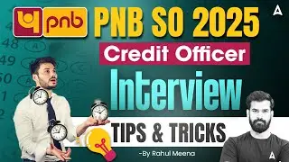 PNB SO 2025 Interview | PNB Credit Officer Interview Tips & Tricks | By Rahul Meena