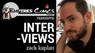 The Zack Kaplan Interview - Presented by Empire's Comics Vault