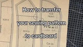 How to transfer sewing patterns to cardboard