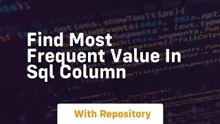 find most frequent value in sql column