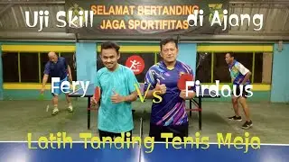 Firdaus Vs Fery *II* Uji Skill di Ajang Latih Tanding Tenis Meja