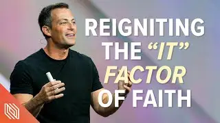 Reigniting the &ldquo;It&rdquo; Factor of Faith // Getting It Back // Pastor Josh Howerton