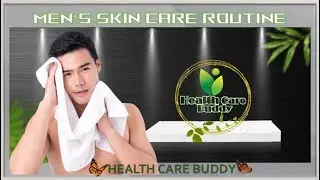 Men's Skin Care Routine I Men's Face and Body Care