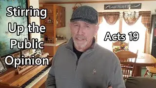 Stirring Up the Public Opinion: Acts 19