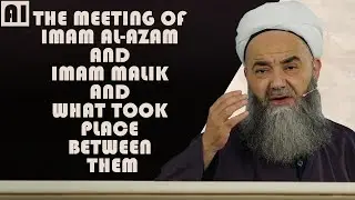 The Meeting of Imam Azam and Imam Malik and What Took Place Between Them | C&uuml;bbeli Ahmet Hocaefendi
