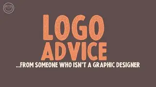 Logo Advice from Someone who is not a Graphic Designer