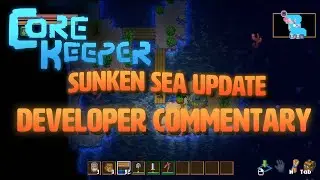 Core Keeper Sunken Sea Behind-the-Scenes Developer Commentary