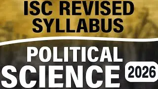 Revised Syllabus Political Science 2026 || Class 12 ISC Political Science|| Hindi Explanation