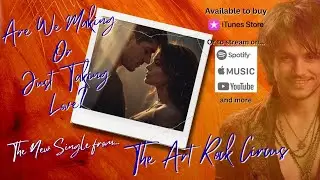 Are We Making Or Just Taking Love (In This Now Together) by The Art Rock Circus - the newest single