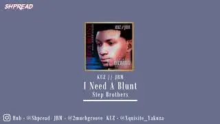 I Need A Blunt By Kuz // JRM (prod. by Illuid Haller)