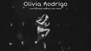 Olivia Rodrigo - Love is embarrassing (rock remix)